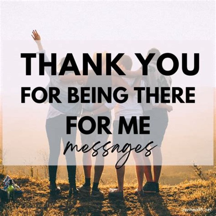 Unveiling "Thank You For Being There" Quotes