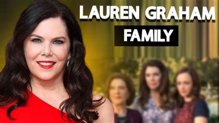 Unveiling The Secrets Of Lauren Graham's Family: Discoveries And Insights